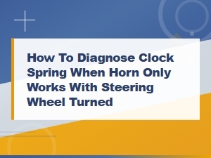 Horn Only Works with Steering Wheel Turned