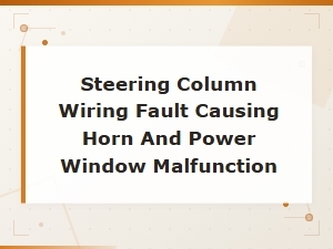 Steering Column Wiring Fault Affecting Horn and Windows
