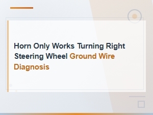 Horn Only Works When Turning Right Steering Wheel Ground Wire Diagnosis